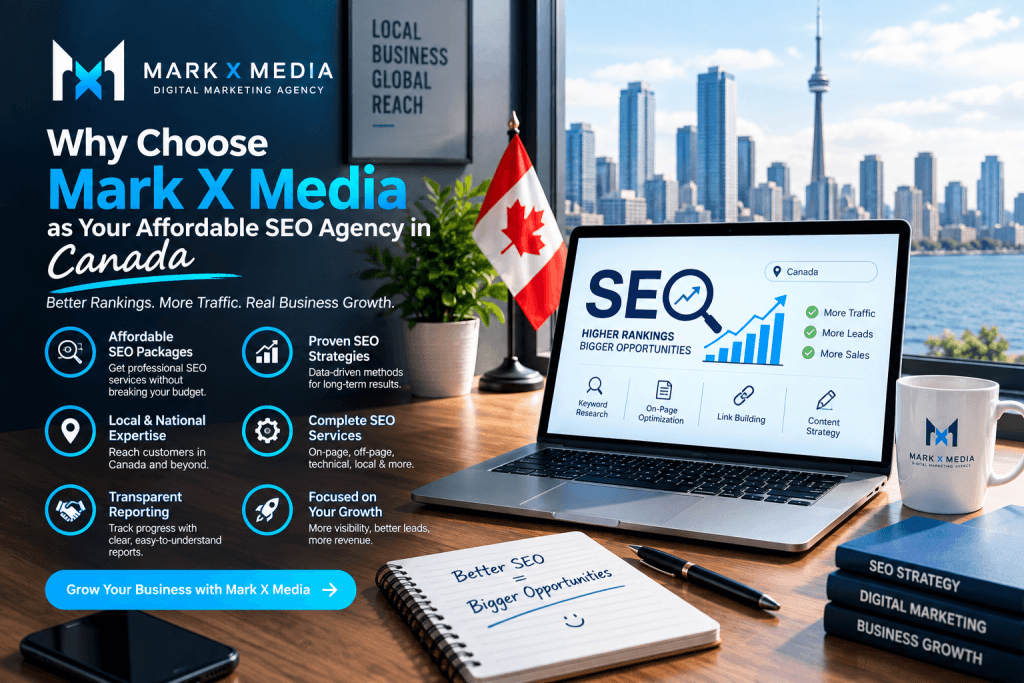 Why Choose Mark X Media as Your Affordable SEO Agency in Canada